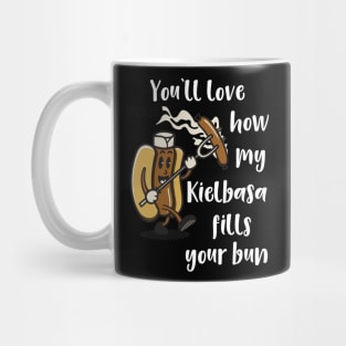 You'll Love How My Kielbasa Fills your Bun Mug